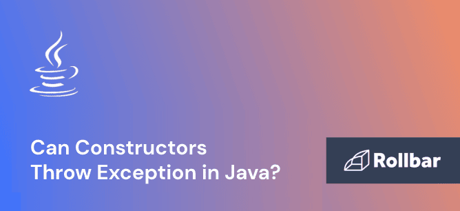 Can Constructors Throw Exceptions in Java
