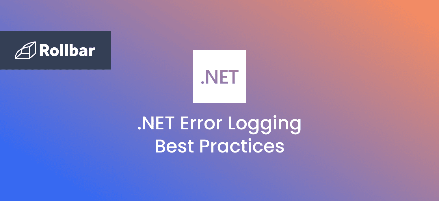 .NET Error Logging Best Practices