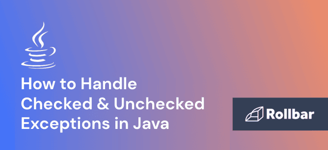 How to Handle Checked & Unchecked Exceptions in Java