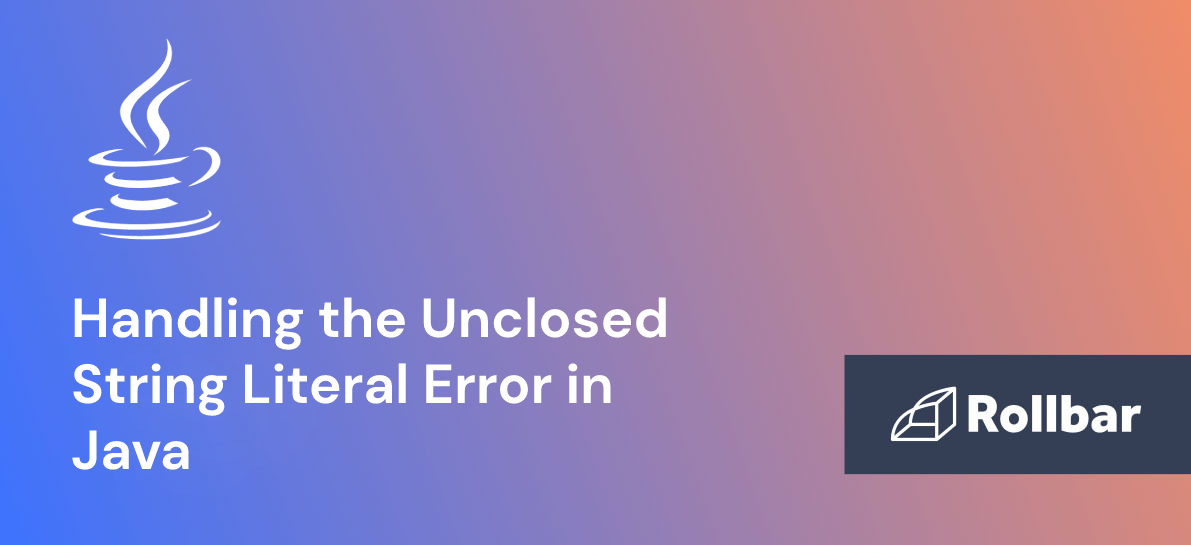 How to Handle the Unclosed String Literal Error in Java