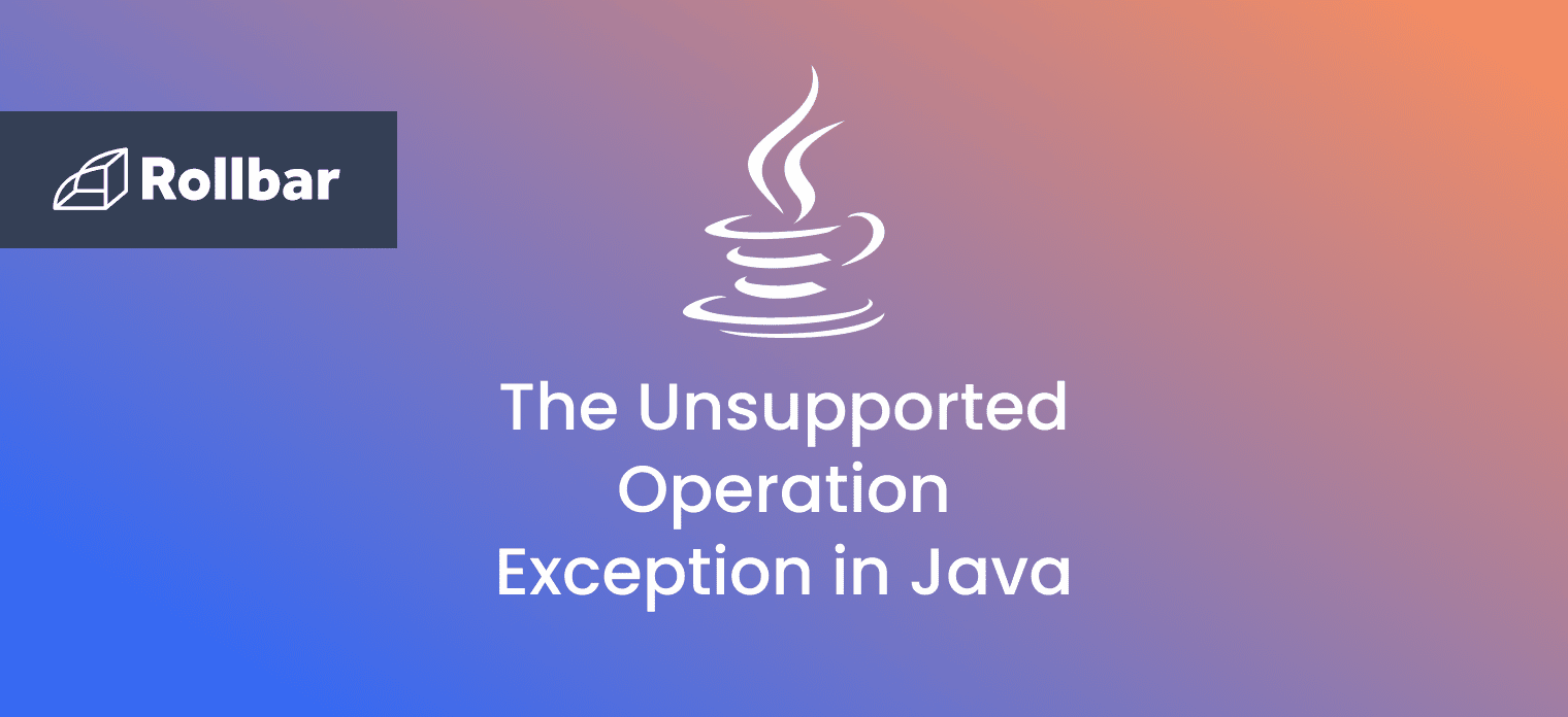 How to Fix the Unsupported Operation Exception in Java