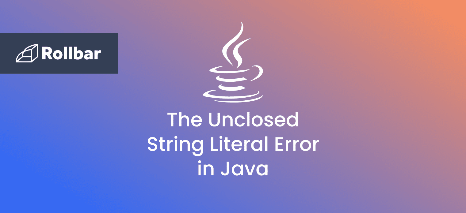 How to Handle the Unclosed String Literal Error in Java