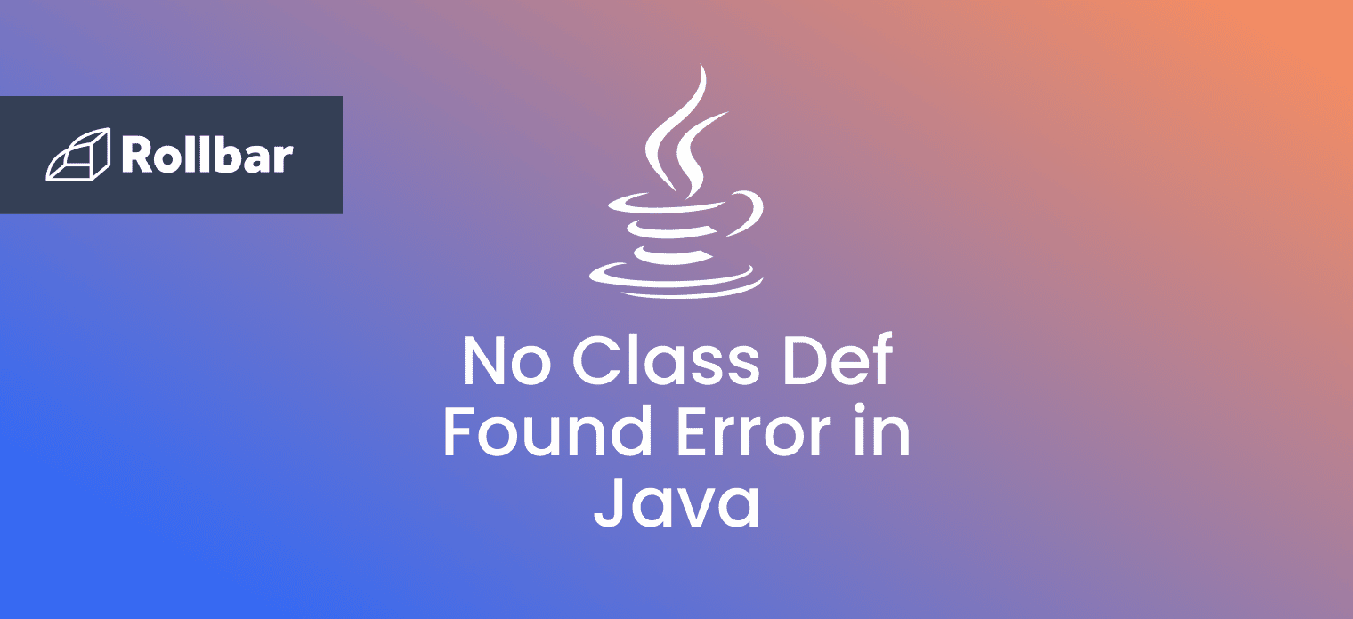 How to Resolve the NoClassDefFoundError in Java