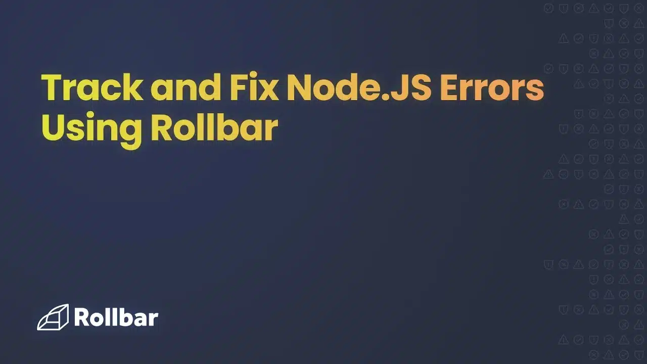 Track and Fix Node.js Errors with Rollbar thumbnail